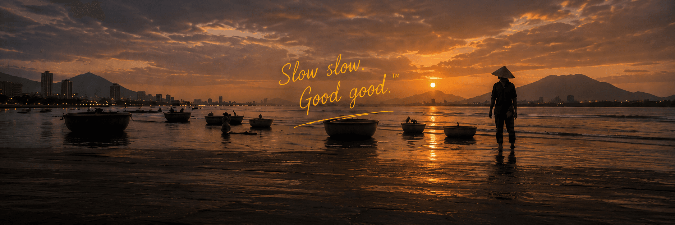 Slow slow. Good good. Da Nang
